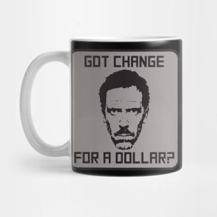 Change For A Dollar? Mug